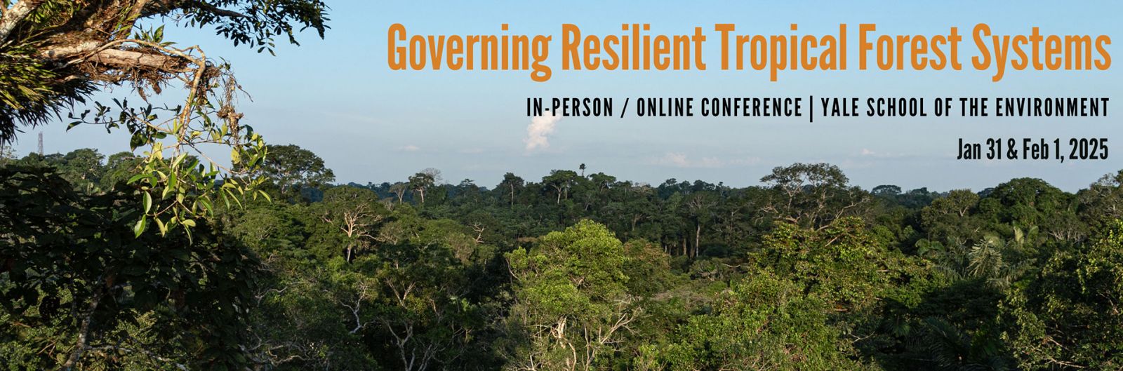 31st Annual Conference of the Yale Chapter of the International Society of Tropical Foresters (ISTF): Governing Resilient Tropical Forest Systems